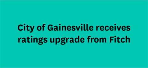 City of Gainesville receives ratings upgrade from Fitch