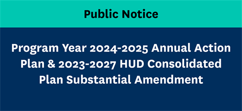 Program Year 2024-2025 Annual Action Plan & 2023-2027 HUD Consolidated Plan Substantial Amendment