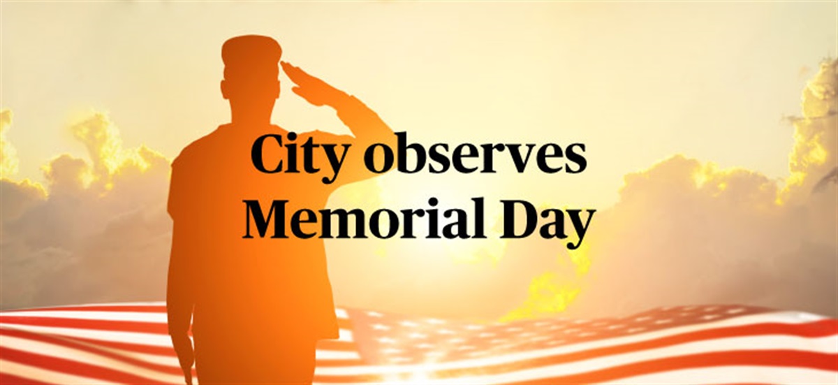 City Observes Memorial Day May 29 to the City of Gainesville